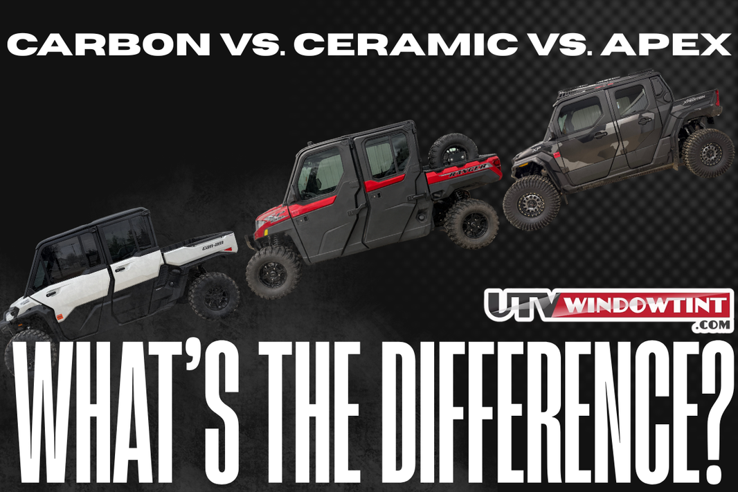 Carbon vs. Ceramic vs. APEX: Which UTV Window Tint Film Is Right for You?